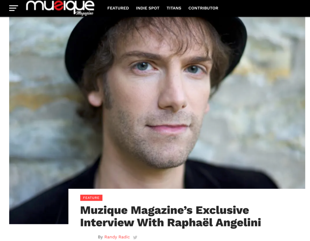 Muzique Magazine’s Exclusive Interview With Raphaël Angelini